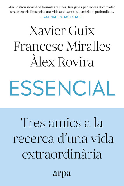 Essencial, Francesc Miralles, Álex Rovira, Xavier Guix