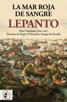 Lepanto. La mar roja de sangre, Agustín Ramón Rodríguez González, Gennaro Varriale, Guido Candiani, Hüseyin Serdar Tabakoğlu, Idris Bostan, Lara Vilà, Miguel Ángel de Bunes Ibarra, Philip Williams