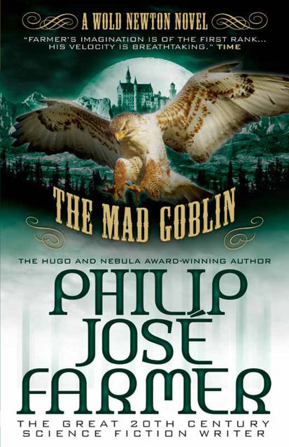 The Mad Goblin (Secrets of the Nine #3), Philip José Farmer