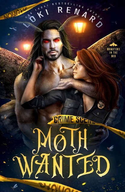 Moth Wanted: A Dark Mothman Monster Romance (Monsters in the Bed), Loki Renard