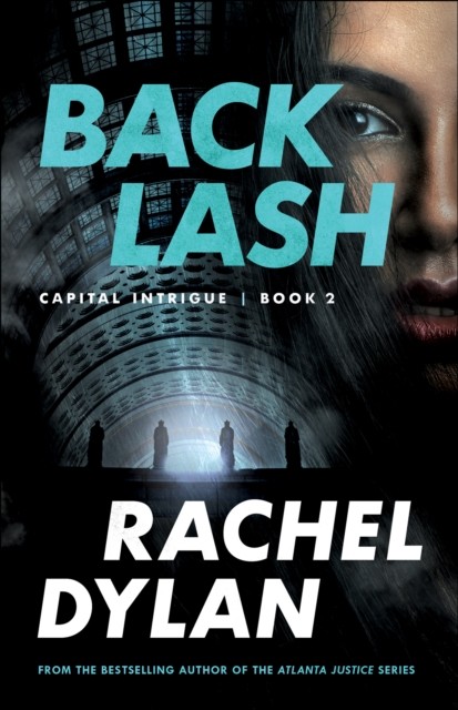 Backlash (Capital Intrigue Book #2), Rachel Dylan
