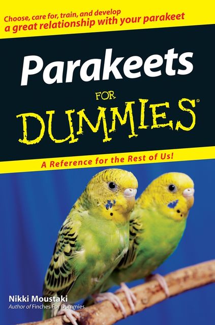 Parakeets For Dummies, Nikki Moustaki