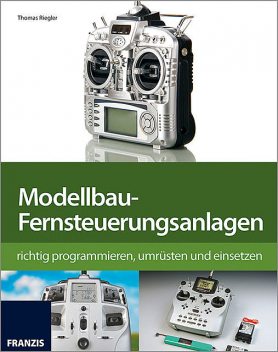 Modellbau-Fernsteuerungsanlagen, Thomas Riegler
