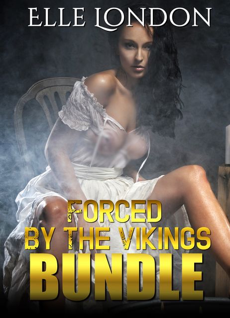 Forced By The Vikings: Bundle, Elle London