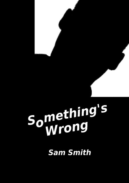 Something's Wrong, Sam Smith