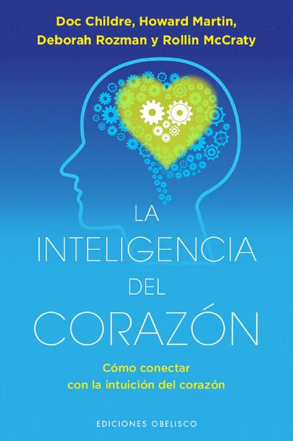 La inteligencia del corazón, Deborah Rozman, Doc Childre, Howard Martin