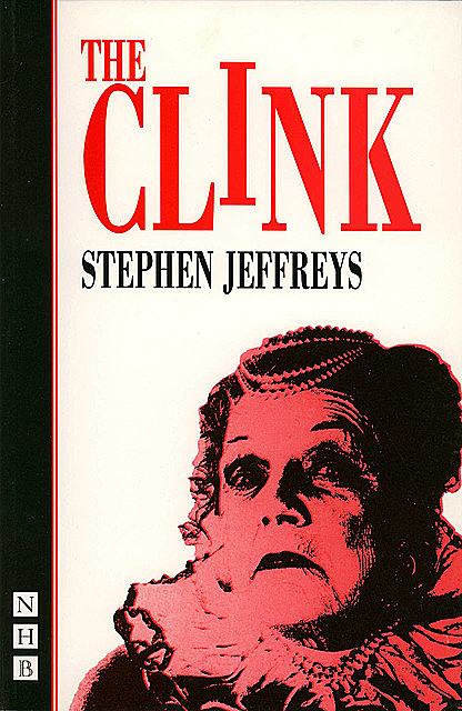 The Clink (NHB Modern Plays), Stephen Jeffreys