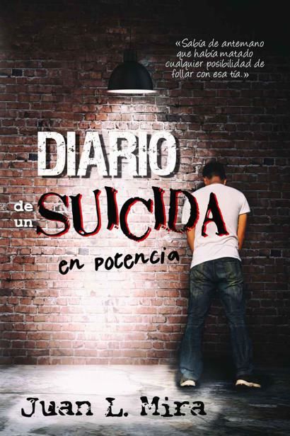 Diario de un suicida en potencia, Juan L. Mira