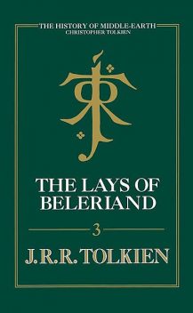 The Lays of Beleriand, Christopher Tolkien