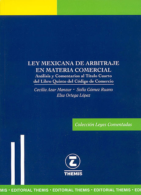 Ley Mexicana de Arbitraje en Materia Comercial, Elsa López, Cecilia Azar Manzur, Sofía Gómez Ruano