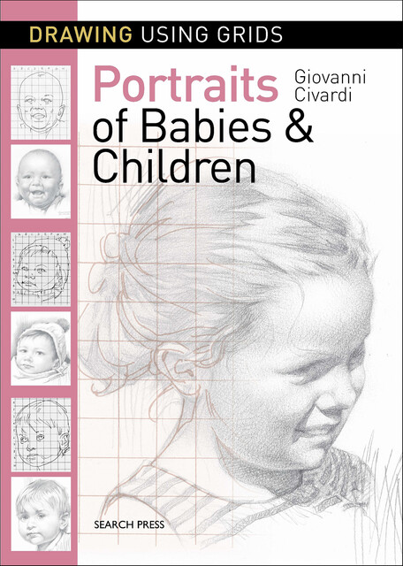Drawing Using Grids: Portraits of Babies & Children, Giovanni Civardi