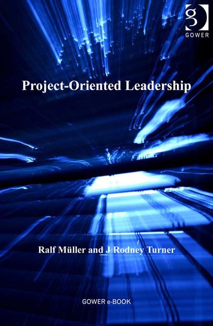 Project-Oriented Leadership, J Rodney Turner, Ralf Müller