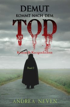 Demut kommt nach dem Tod, Andrea Neven