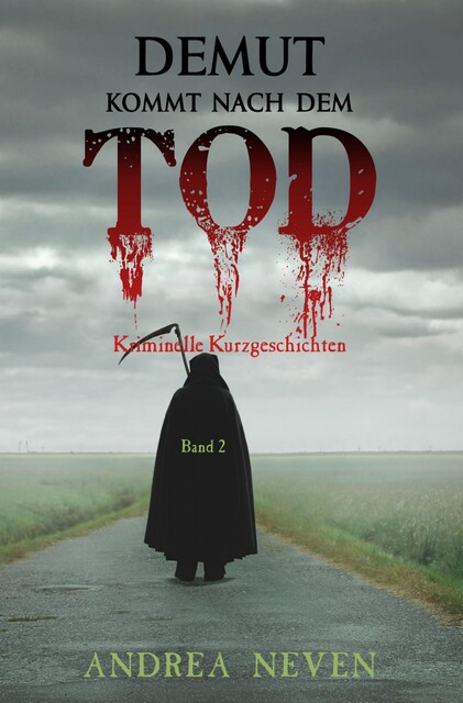 Demut kommt nach dem Tod, Andrea Neven