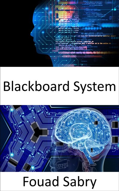 Blackboard System, Fouad Sabry