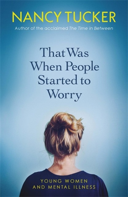 That Was When People Started to Worry, Nancy Tucker