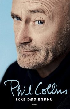 Ikke død endnu, Phil Collins