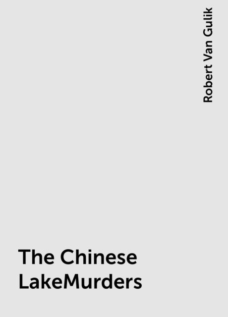 The Chinese LakeMurders, Robert Van Gulik