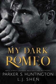My Dark Romeo: An Enemies-to-Lovers Romance, L.J. Shen, Parker S. Huntington
