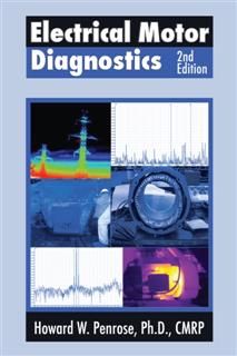 Electrical Motor Diagnostics 2nd Edition, Howard W Penrose