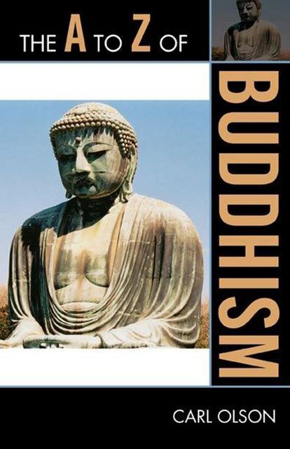 The A to Z of Buddhism, Carl Olson
