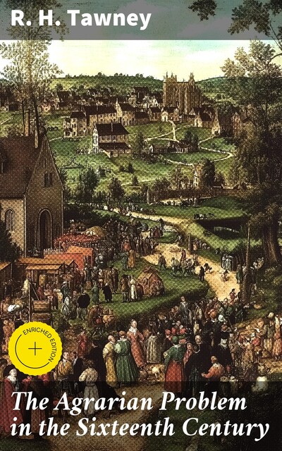 The Agrarian Problem in the Sixteenth Century, R.H.Tawney