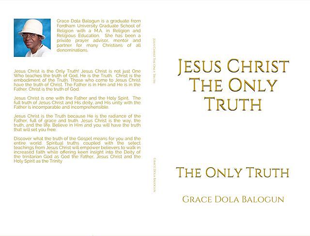 Jesus Christ The Only Truth, Grace Dola Balogun