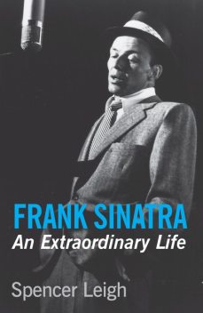 Frank Sinatra, Spencer Leigh