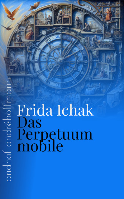 Das Perpetuum mobile, Frida Ichak