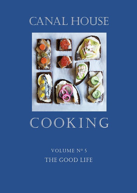 Canal House Cooking Volume N° 5, Christopher Hirsheimer, Melissa Hamilton