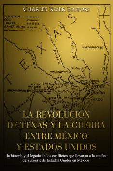 La Revolución de Texas, Charles River Editors, Gustavo Vazquez-Lozano