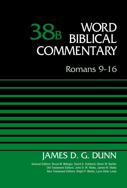 Romans 9–16, Volume 38B, James Dunn