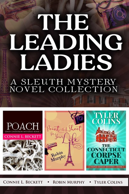 The Leading Ladies, Tyler Colins, Robin Murphy, Connie L. Beckett