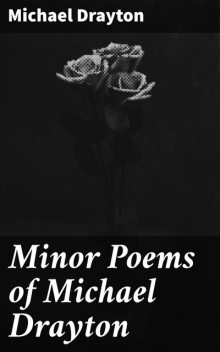 Minor Poems of Michael Drayton, Michael Drayton