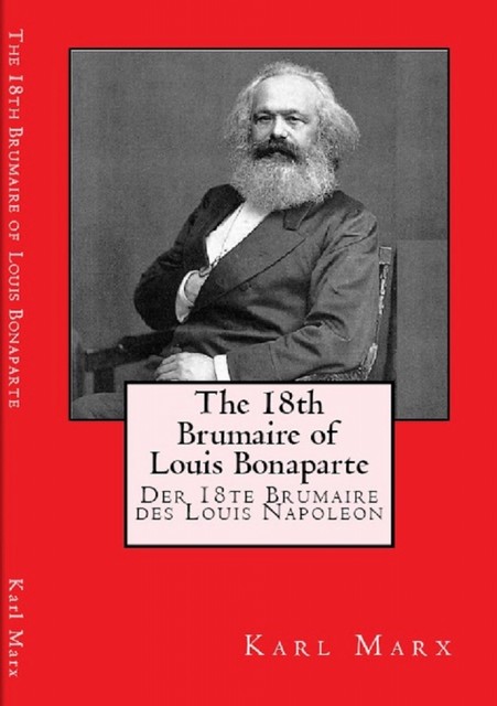 The 18th brumaire of Louis Bonaparte, Karl Marx