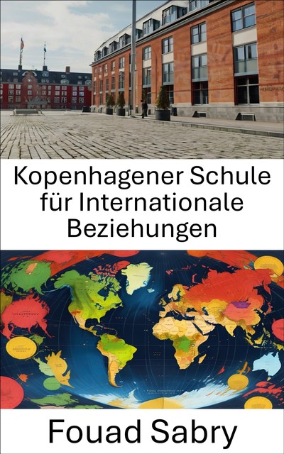 Kopenhagener Schule für Internationale Beziehungen, Fouad Sabry