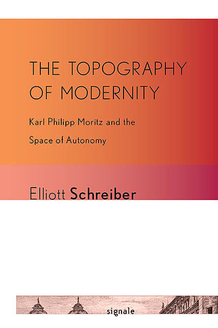 The Topography of Modernity, Elliott Schreiber