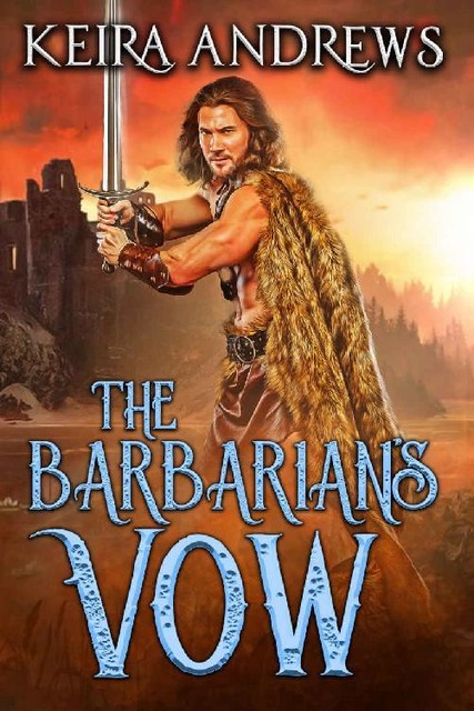 The Barbarian's Vow (Barbarian Duet Book 2), Keira Andrews