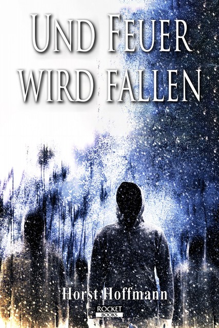 Und Feuer wird fallen, Horst Hoffmann