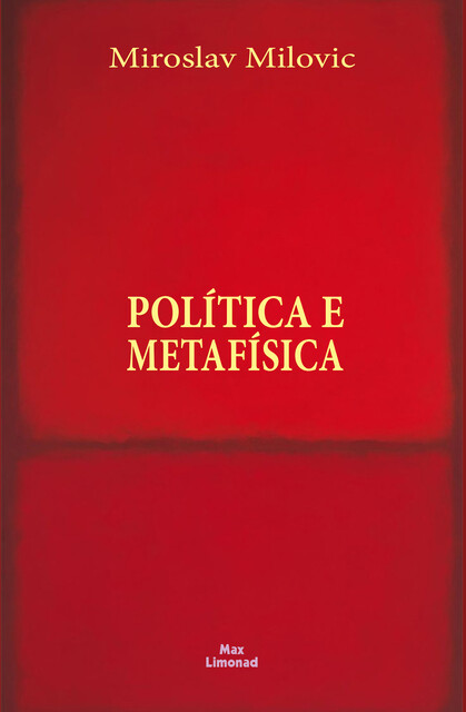 Política e metafísica, Miroslav Milovic