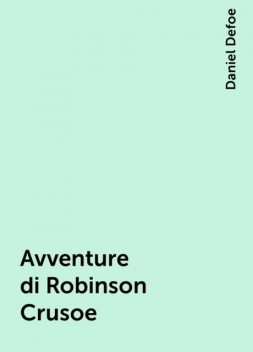 Avventure di Robinson Crusoe, Daniel Defoe