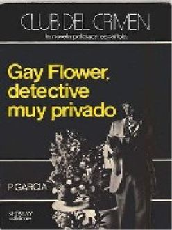Gay Flower, Detective Muy Privado, P. García