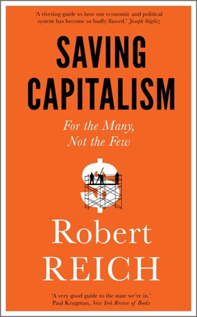 Saving Capitalism, Robert Reich
