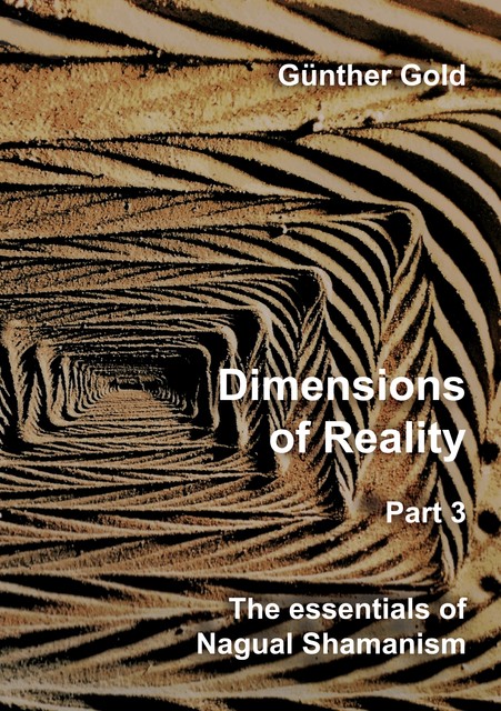 Dimensions of Reality – Part 3, Günther Gold