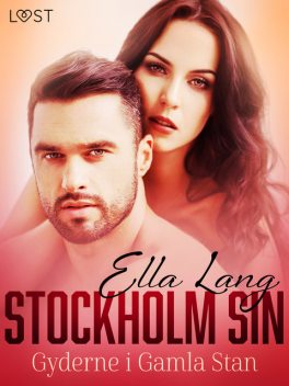 Stockholm Sin: Gyderne i Gamla Stan – erotisk novelle, Ella Lang