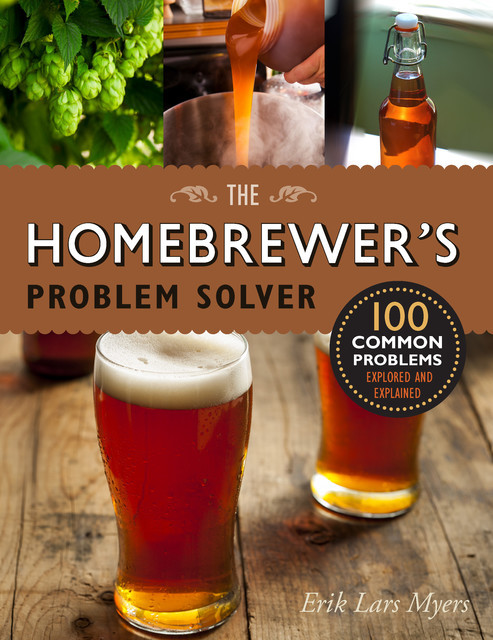 Homebrewer's Problem Solver, Erik Lars Myers