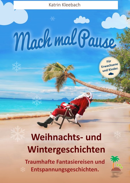 Mach mal Pause – Weihnachts- und Wintergeschichten, Katrin Kleebach