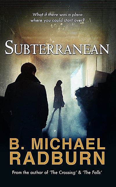 Subterranean, B.Michael Radburn