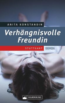 Verhängnisvolle Freundin, Anita Konstandin