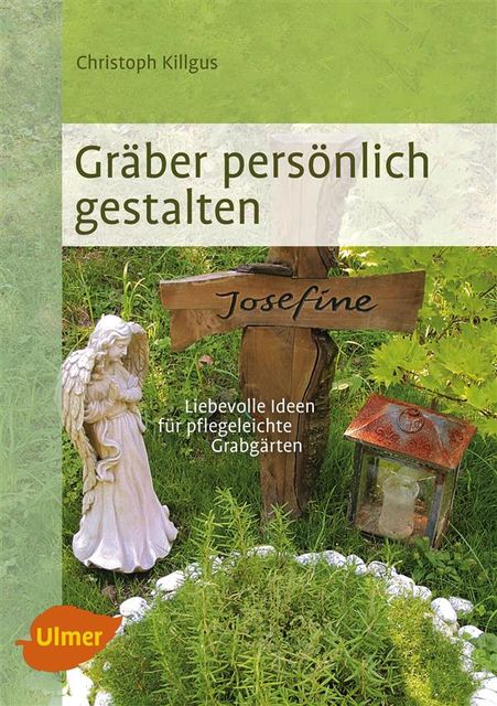 Gräber persönlich gestalten, Christiane James, Christoph Killgus